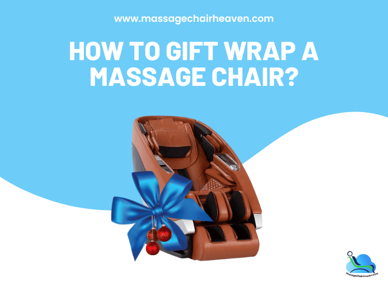 How To Gift Wrap a Massage Chair