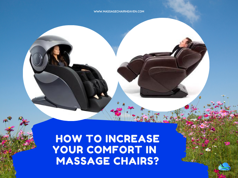 How To Increase Your Comfort In Massage Chairs ?