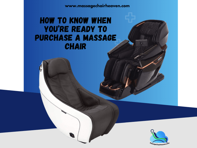 How To Know When You’re Ready To Purchase A Massage Chair ?