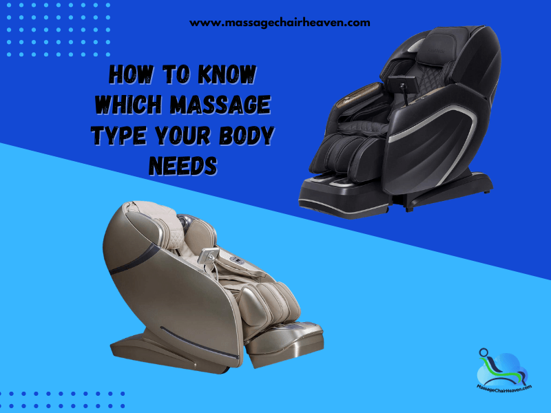 How To Know Which Massage Type Your Body Needs - Massage Chair Heaven