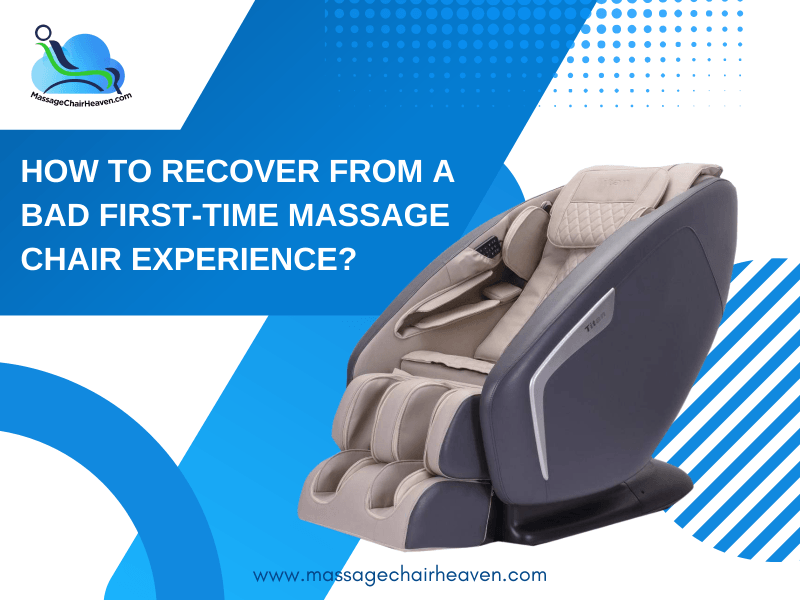 How To Recover from A Bad First-time Massage Chair Experience ?