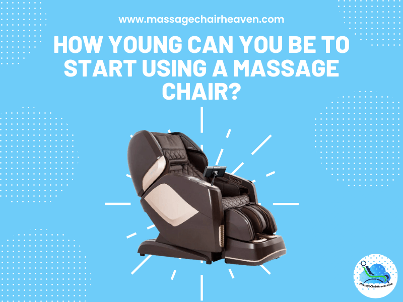 How Young Can You Be to Start Using a Massage Chair - Massage Chair Heaven