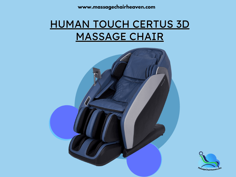 Human Touch Certus 3D Massage Chair - Massage Chair Heaven