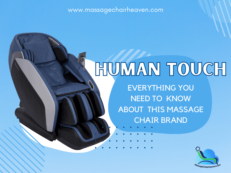 Human Touch - Everything You Need to Know About This Massage Chair Brand - Massage Chair Heaven