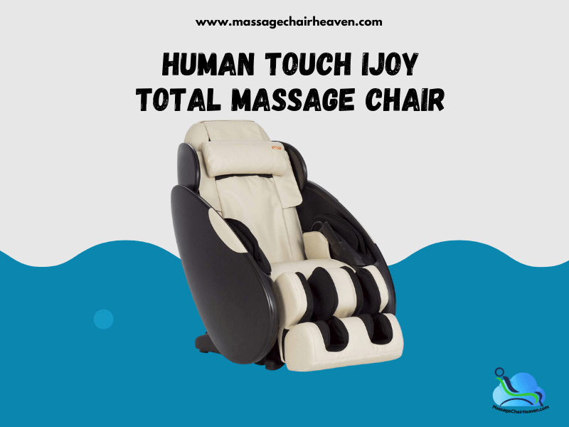 Human Touch iJoy Total Massage Chair - Massage Chair Heaven