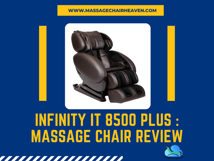 Infinity IT-8500 Plus Massage Chair Review