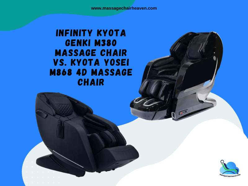Infinity Kyota Genki M380 Massage Chair vs. Kyota Yosei M868 4D Massage Chair - Massage Chair Heaven