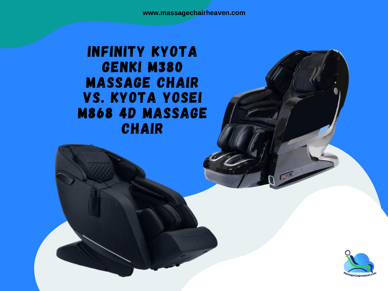Infinity Kyota Genki M380 vs. Kyota Yosei M868 4D Massage Chair