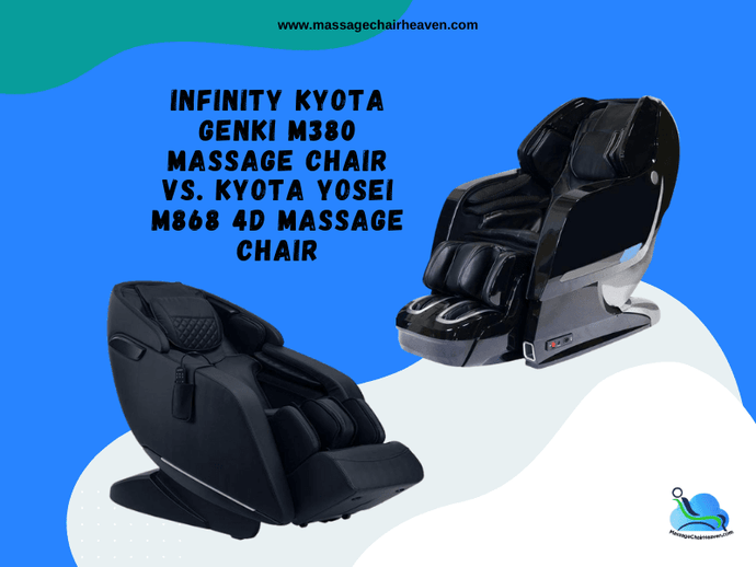 Infinity Kyota Genki M380 vs. Kyota Yosei M868 4D Massage Chair