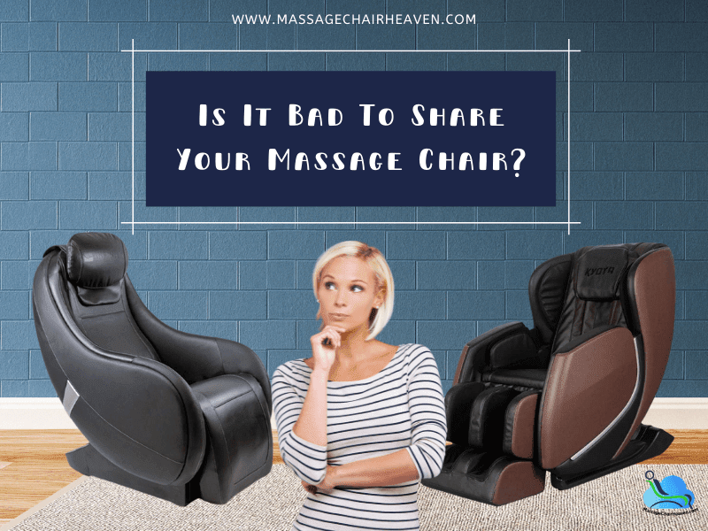 Is It Bad To Share Your Massage Chair ?