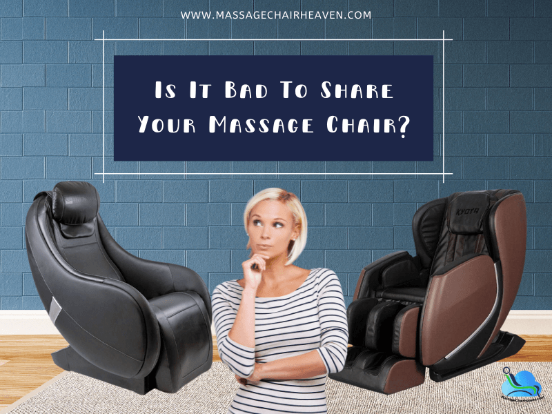 Is It Bad To Share Your Massage Chair ?