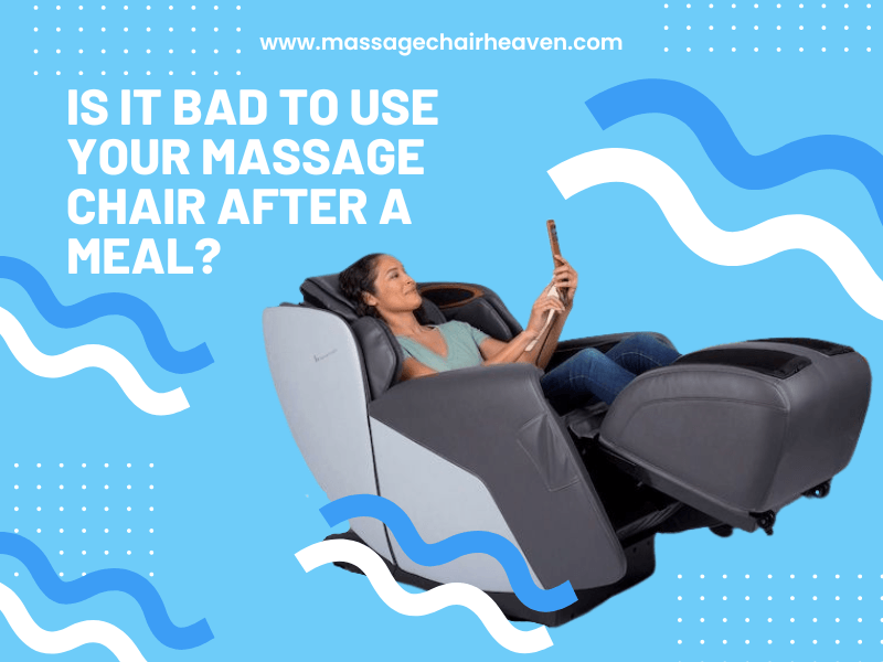 Is It Bad to Use Your Massage Chair After a Meal - Massage Chair Heaven