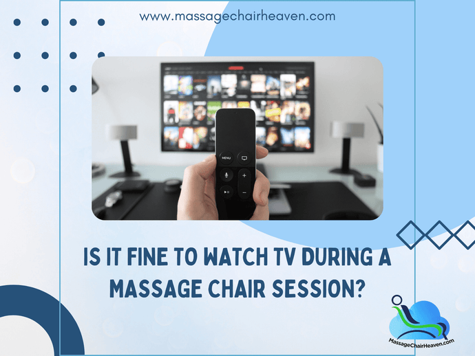 Is It Fine To Watch TV During A Massage Chair Session?