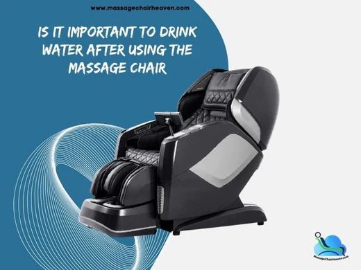 Is It Important to Drink Water After Using the Massage Chair