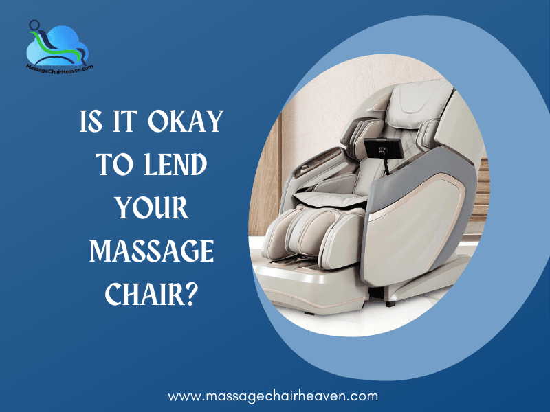 Is It Okay to Lend Your Massage Chair?