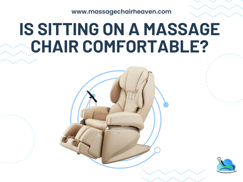 Is Sitting on A Massage Chair Comfortable