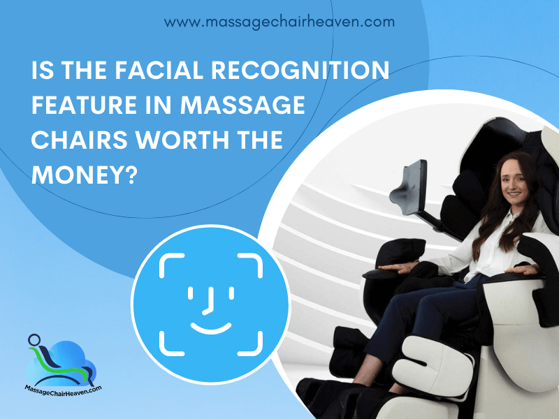 Is The Facial Recognition Feature In Massage Chairs Worth The Money? - Massage Chair Heaven