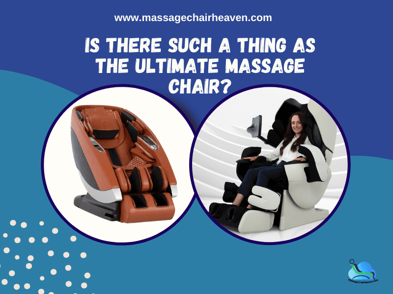 Is There Such a Thing as the Ultimate Massage Chair ?