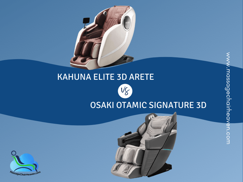 Kahuna Elite 3D Arete vs. Osaki Otamic Signature 3D - Massage Chair Heaven