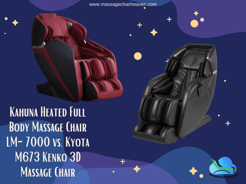 Kahuna Heated Full Body Massage Chair LM-7000 vs. Kyota M673 Kenko 3D Massage Chair - Massage Chair Heaven
