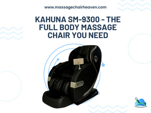 Kahuna SM-9300 - The Full Body Massage Chair You Need - Massage Chair Heaven