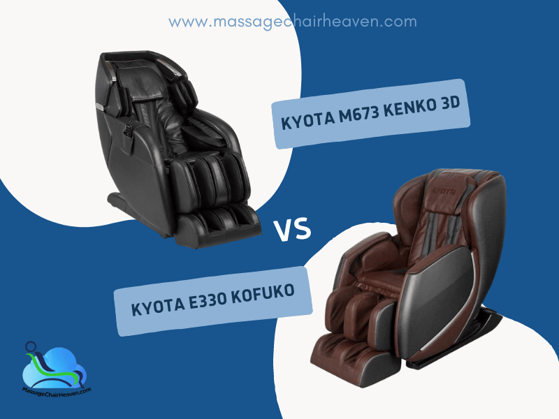 Kyota M673 Kenko 3D vs. Kyota E330 Kofuko - Massage Chair Heaven
