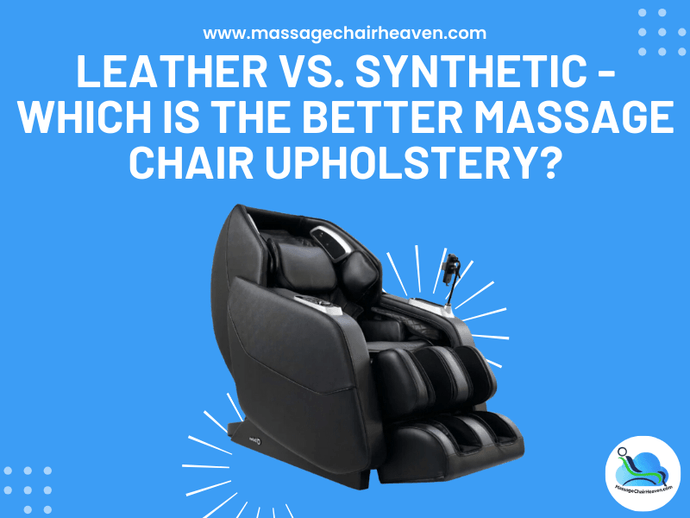 Leather vs. Synthetic - Which Is the Better Massage Chair Upholstery