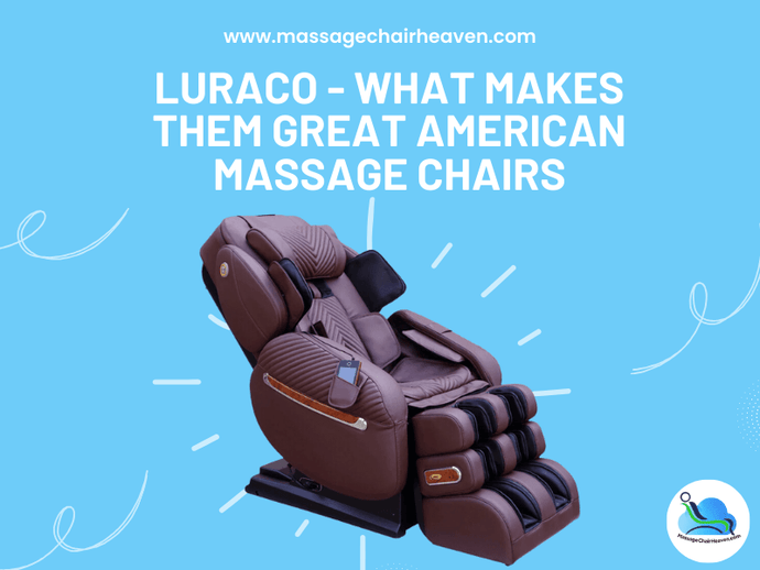 Luraco - What Makes Them Great American Massage Chairs