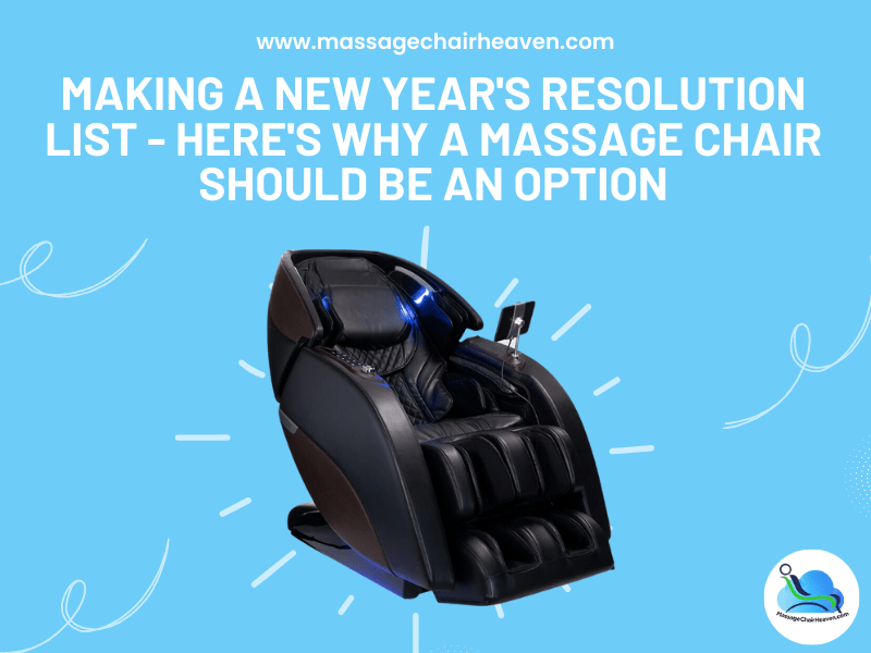 Making A New Year's Resolution List - Here’s Why a Massage Chair Should Be an Option