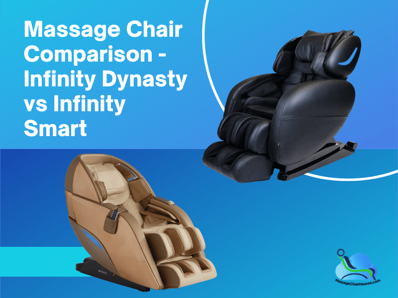 Massage Chair Comparison – Infinity Dynasty 4D vs. Infinity Smart Chair X3 4D - Massage Chair Heaven