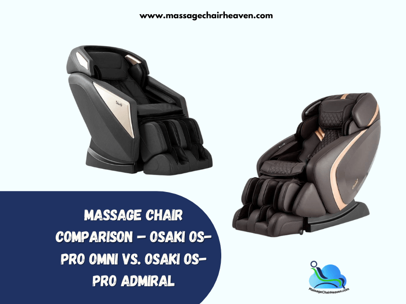 Massage Chair Comparison – Osaki OS-PRO Omni vs Admiral