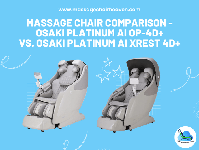 Massage Chair Comparison - Osaki Platinum Ai  Master OP-4D+ vs. Osaki Platinum Ai Xrest 4D+