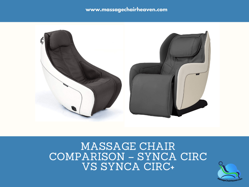 Massage Chair Comparison – Synca CirC vs Synca CirC+ - Massage Chair Heaven