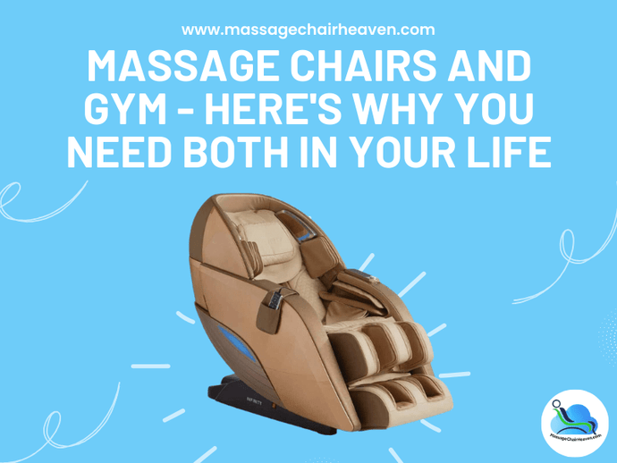 Massage Chairs and Gym - Here's Why You Need Both in Your Life