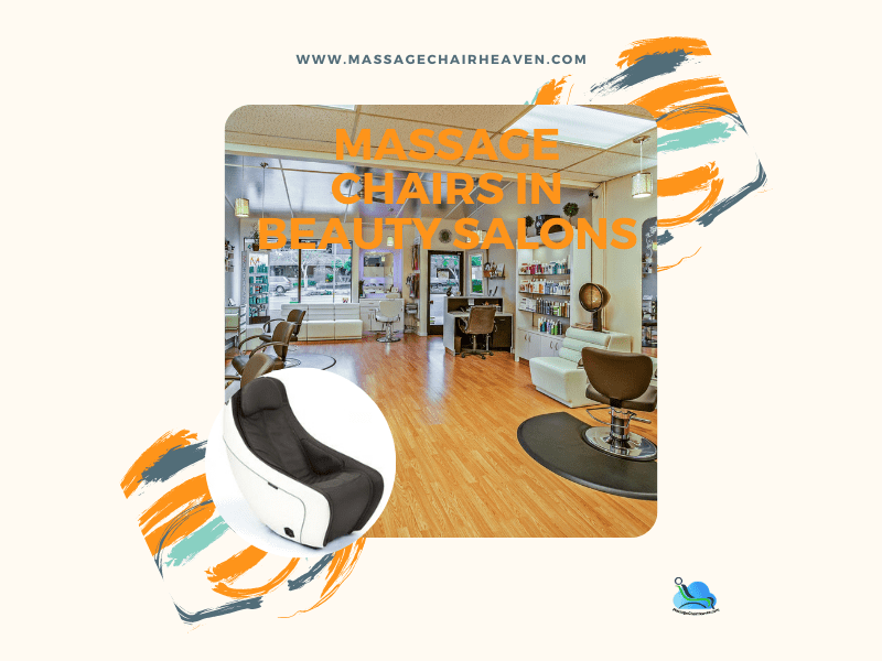 Massage Chairs In Beauty Salons, Hairdressing Salons, And Massage Salons