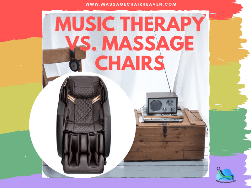 Music Therapy vs. Massage Chairs - Massage Chair Heaven