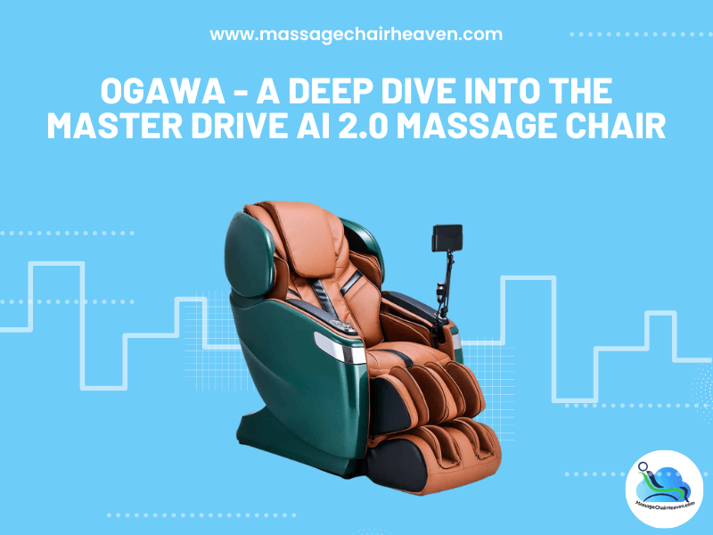 Ogawa - A Deep Dive into The Master Drive AI 2.0 Massage Chair