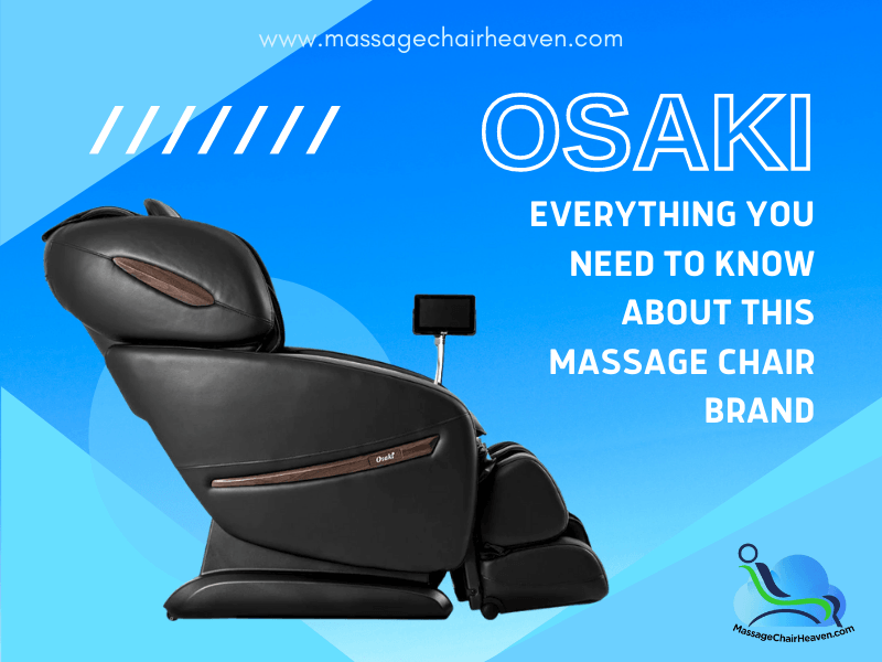 Osaki - Everything You Need to Know About This Massage Chair Brand - Massage Chair Heaven