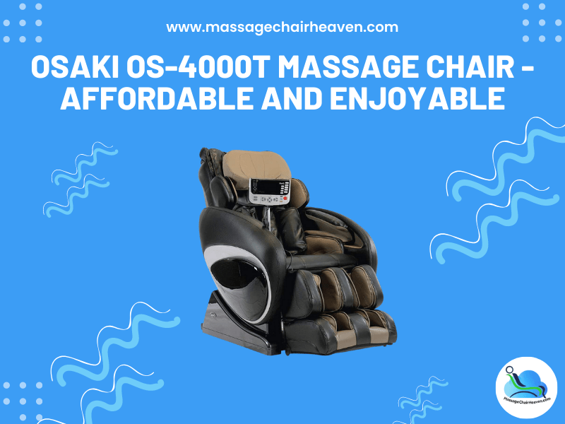 Osaki OS-4000T Massage Chair - Affordable and Enjoyable - Massage Chair Heaven