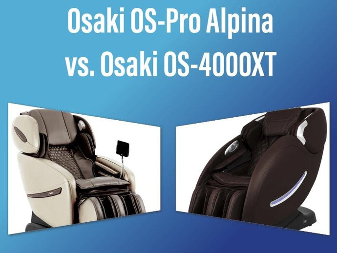 Osaki OS-Pro Alpina VS. Osaki OS-4000XT: In-Depth Massage Chair Comparison