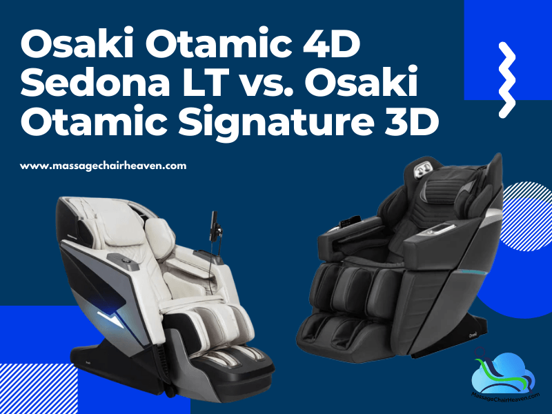 Osaki Otamic 4D Sedona LT vs. Osaki Otamic Signature 3D