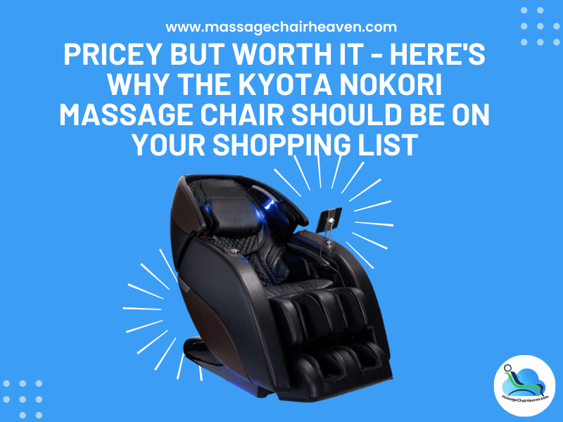 Pricey But Worth It - Here's Why the Kyota Nokori Massage Chair Should Be on Your Shopping List