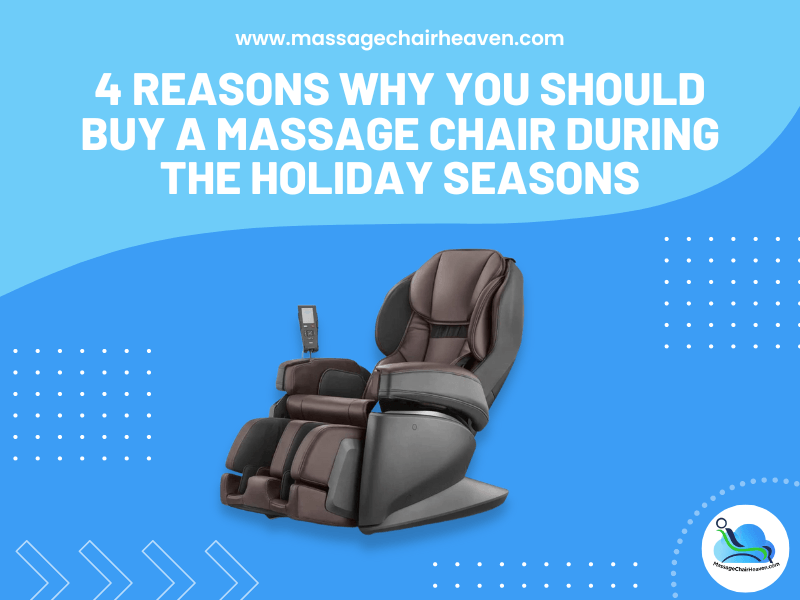 Reasons Why You Should Buy a Massage Chair During the Holiday Season - Massage Chair Heaven