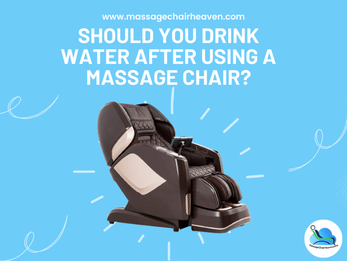 Should You Drink Water After Using a Massage Chair?