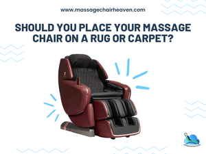 Should You Place Your Massage Chair on A Rug or Carpet - Massage Chair Heaven