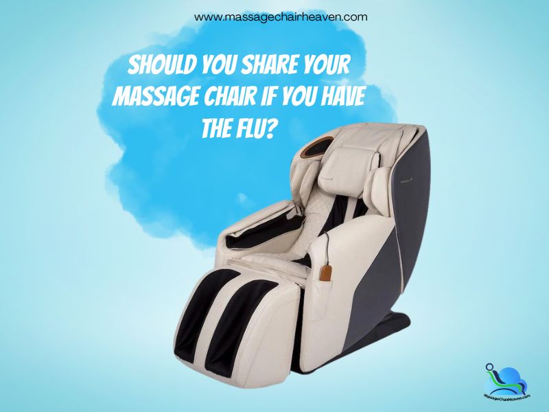 Should You Share Your Massage Chair If You Have The Flu ?