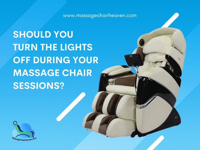 Should You Turn the Lights Off During Your Massage Chair Sessions? - Massage Chair Heaven