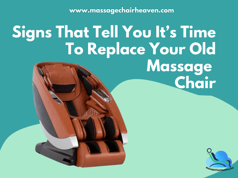 Signs That Tell You It’s Time to Replace Your Old Massage Chair - Massage Chair Heaven