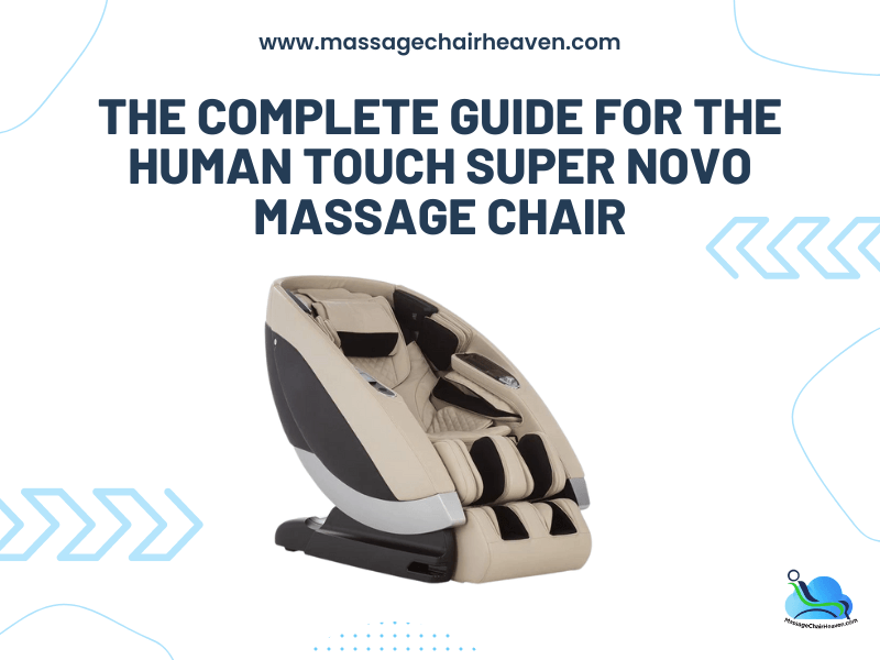 The Complete Guide for The Human Touch Super Novo Massage Chair - Massage Chair Heaven