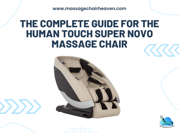 The Complete Guide for The Human Touch Super Novo Massage Chair